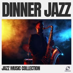 Dinner Jazz - Jazz Music Collection