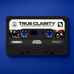 True Clarity - Solfeggio Frequency Meditation