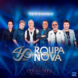 Roupa Nova 40 Anos, Pt. 2 - Roupa Nova