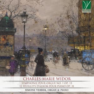 Charles-Marie Widor - Symphonie pour orgue No. 1 Op. 13 - 12 Feuillets d'album pour piano Op. 31 - Charles-Marie Widor
