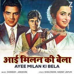Ayee Milan Ki Bela - Shailendra