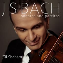 Bach: Sonatas and Partitas, BWV 1001 - BWV 1006 - Johann Sebastian Bach
