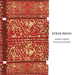 Steve Reich: Jacob's Ladder/Traveler's Prayer - Steve Reich