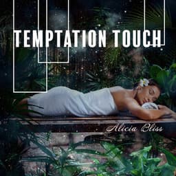 Temptation Touch: Sensual Massage Retreat - Alicia Bliss
