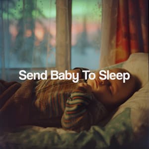 Send Baby To Sleep - Sleep Baby Sleep