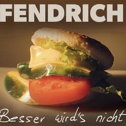 Besser wird's nicht - Rainhard Fendrich