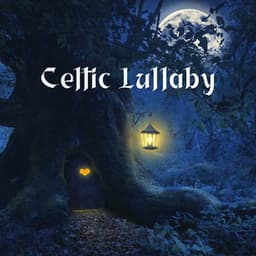 Celtic Lullaby: Secret Garden of Sleep - World of Celtic Music