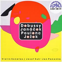 Debussy, Janáček, Poulenc, Ježek: Violin Sonatas - Josef Suk