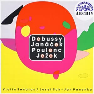 Debussy, Janáček, Poulenc, Ježek: Violin Sonatas - Josef Suk