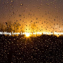 Writing Love Letters in the Warm House - Easy Listening Sunday Morning Music