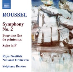 Roussel, A.: Symphony No. 2 / Pour Une Fete De Printemps / Suite in F Major - Albert Roussel