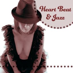 Heart Beat & Jazz – Romantic Jazz for Lovers, Tantric Massage, Inmost Moments, Sax Jazz - Romantic Sax Instrumentals