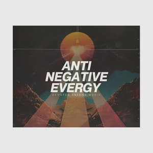 Anti Negative Energy - Anxiety Relief