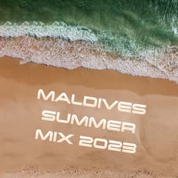 Maldives Summer Mix 2023: Tropical Deep Chillout Music - Summer Time Chillout Music Ensemble