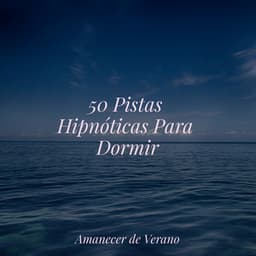 50 Pistas Hipnóticas Para Dormir - El hada de las canciones de cuna
