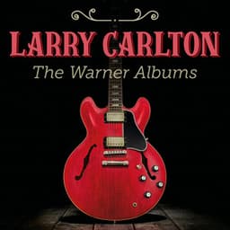 The Warner Albums - Larry Carlton