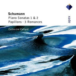Schumann : Piano Sonatas Nos 1 & 2, Papillons & 3 Romances - Robert Schumann