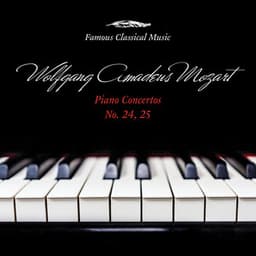 Wolfgang Amadeus Mozart: Piano Concertos Nos. 24 & 25 - Wolfgang Amadeus Mozart