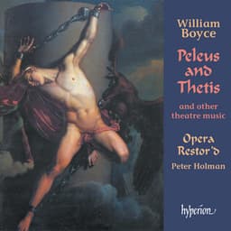 Boyce: Peleus and Thetis & Other Theatre Music - William Boyce