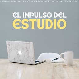El Impulso Del Estudio: Motivación De Las Ondas Theta Para El Éxito Académico - Latidos binaurales para estudiar