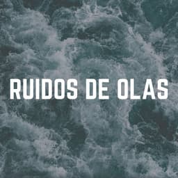 Ruidos de Olas - Olas del Mar