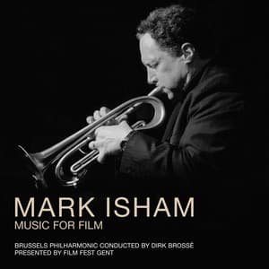 Mark Isham - Music For Film - Brussels Philharmonic