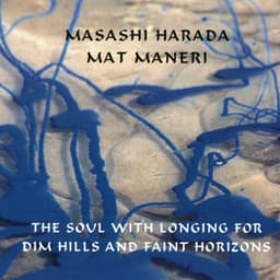The Soul With Longing For Dim Hills And Faint Horizons - Masashi Harada