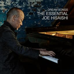 Dream Songs: The Essential Joe Hisaishi - Joe Hisaishi
