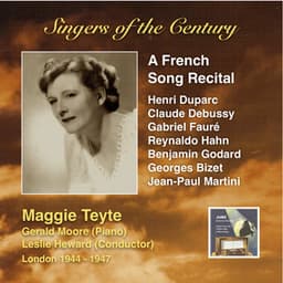 Singers of the Century: Maggie Teyte – A French Song Recital - Maggie Teyte