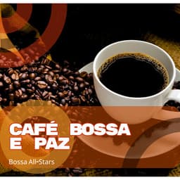 Café Bossa e Paz - Bossa All-Stars
