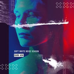 Soft White Noise Season - Dark Ash