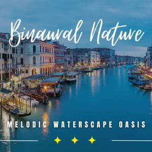 Mystic Waters: Binaural Waterscape Relaxation - Eternal Waters