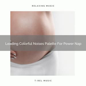 Leading Colorful Noises Palette For Power Nap - Baby Rain Sleep Sounds / Brown Noise Therapy
