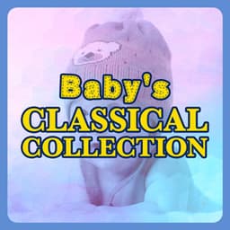 Baby's Classical Collection - First Baby Classical Collection