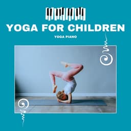 Yoga for Children - Fun and Engaging Training - Yoga Piano