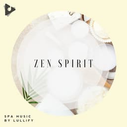 Zen Spirit - Spa Music by Lullify