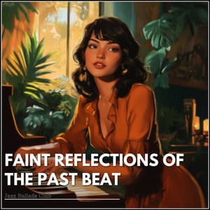 Faint Reflections of the Past Beat - Jazz Ballads Club