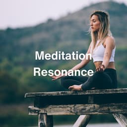 Meditation Resonance - Serenity Music Relaxation