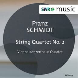 Schmidt: String Quartet No. 2 - Franz Schmidt