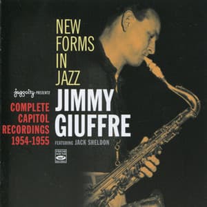 New Forms in Jazz: Complete Capitol Recordings - Jimmy Giuffre
