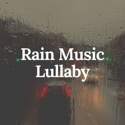 Rain Music Lullaby - Rain Sound Studio