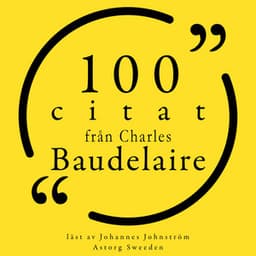 100 citat från Charles Baudelaire - Charles Baudelaire