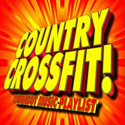Country Crossfit! Workout Music Playlist - CrossFit Junkies