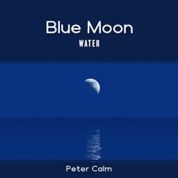 Blue Moon Water - Peter Calm