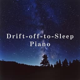 Drift-off-to-Sleep Piano - Relaxing BGM Project