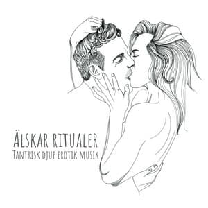 Älskar ritualer - Tantrisk djup erotik musik - Erotic Massage Music Ensemble