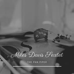 The Pan Piper - Miles Davis Sextet