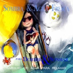 Sombra & Água Fresca - Para Dormir & Sonhar