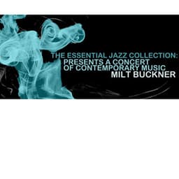 The Essential Jazz Collection: Presents A Concert Of Contemporary Music - Milt Buckner