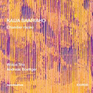 Kaija Saariaho: Chamber Music - Kaija Saariaho